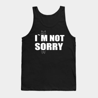 I`M NOT SORRY Tank Top